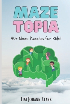 Paperback MazeTopia: 40+ Maze Puzzles for Kids Book