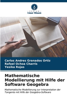 Paperback Mathematische Modellierung mit Hilfe der Software Geogebra [German] Book