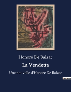 Paperback La Vendetta: Une nouvelle d'Honoré De Balzac [French] Book