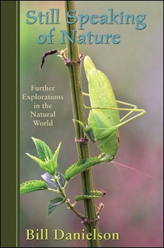 Hardcover Still Speaking of Nature: Further Explorations in the Natural World Book