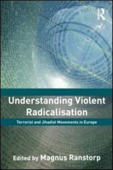 Paperback Understanding Violent Radicalisation: Terrorist and Jihadist Movements in Europe Book