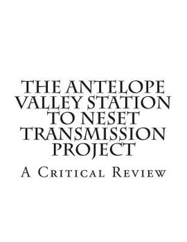Paperback The Antelope Valley Station to Neset Transmission Project: A Critical Review Book