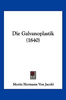 Paperback Die Galvanoplastik (1840) [German] Book
