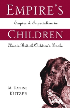 Paperback Empire's Children: Empire and Imperialism in Classic British Children's Books Book