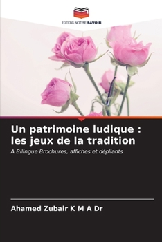 Un patrimoine ludique: les jeux de la tradition (French Edition)