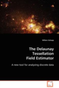 Paperback The Delaunay Tessellation Field Estimator Book