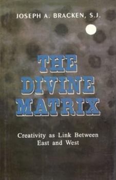 Hardcover The Divine Matrix: Creativity as Link Between East and West Book