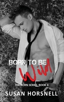 Born to be Wild - Book #4 of the Born