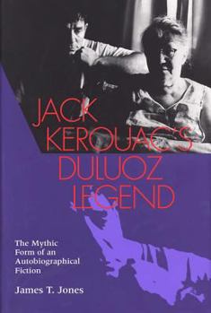 Hardcover Jack Kerouac's Duluoz Legend: The Mythic Form of an Autobiographical Fiction Book