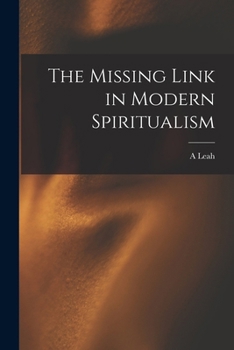 Paperback The Missing Link in Modern Spiritualism Book