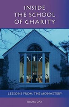 Paperback Inside the School of Charity: Lessons from the Monastery Volume 20 Book