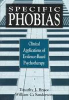 Hardcover Specific Phobias: Clinical Applications of Evidence-Based Psychotherapy Book