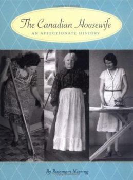 Hardcover The Canadian Housewife: An Affectionate History Book