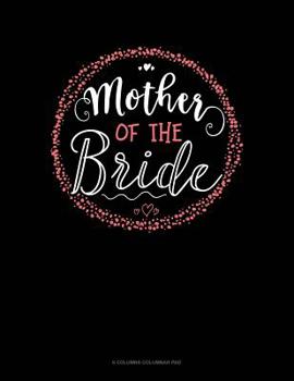 Paperback Mother Of The Bride: 6 Columns Columnar Pad Book