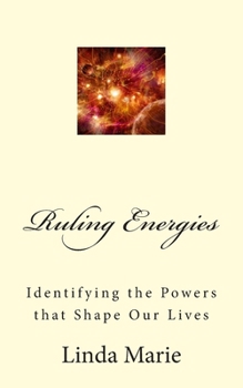 Paperback Ruling Energies: Identifying the Powers that Shape Our Lives Book