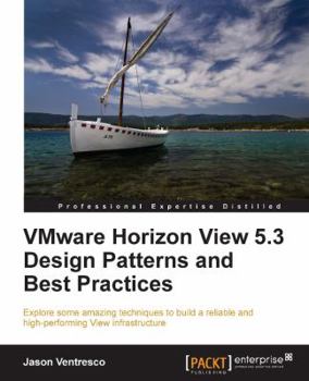 Paperback Vmware Horizon View 5.3 Design Patterns and Best Practices Book