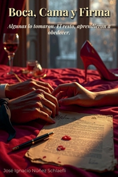 Paperback Boca, Cama y Firma: Algunas lo tomaron. El resto, aprendieron a obedecer [Spanish] Book