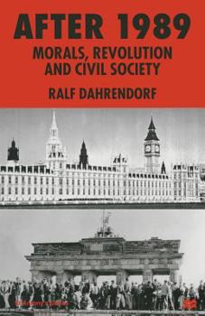 Paperback After 1989: Morals, Revolution and Civil Society Book