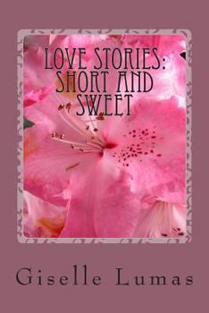 Paperback Love Stories: Short and Sweet (some with a little tart) Book