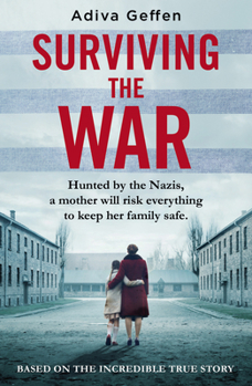 Paperback Surviving the War: based on an incredible true story of hope, love and resistance Book