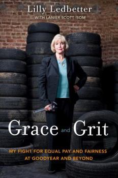 Hardcover Grace and Grit: My Fight for Equal Pay and Fairness at Goodyear and Beyond Book