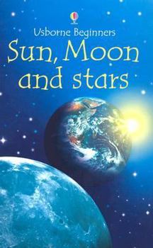 Sun, Moon and Stars - Book  of the Usborne Beginners
