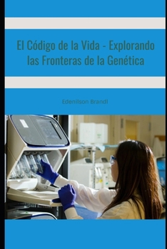 Paperback El Código de la Vida - Explorando las Fronteras de la Genética [Spanish] Book