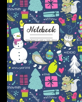 Notebook College Ruled 7.5” x 9.25” in / 19.05 x 23.5 cm: Composition Book, Christmas Collage Snowmen Birds Squirrel Owl Bear Tree Socks Mittens Cover, C784
