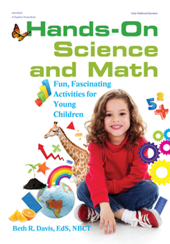 Paperback Hands-On Science and Math: Fun, Fascinating Activities for Young Children Book