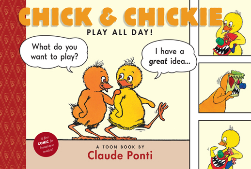 Hardcover Chick and Chickie Play All Day!: Toon Books Level 1 Book