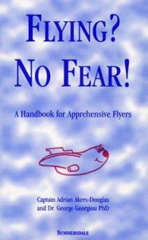 Paperback Flying? No Fear!: A Handbook for Apprehensive Flyers Book