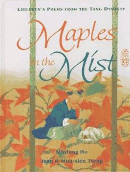 Hardcover Maples in the Mist: Poems for Children from the Tang Dynasty Book