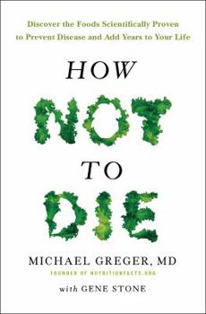 Paperback How Not To Die: Discover the foods scientifically proven to prevent and reverse disease Book