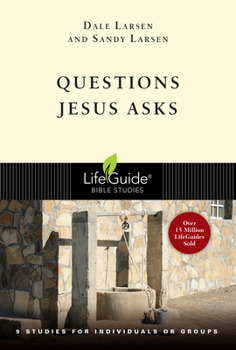 Questions Jesus Asks - Book  of the LifeGuide Bible Studies