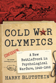 Paperback Cold War Olympics: A New Battlefront in Psychological Warfare, 1948-1956 Book