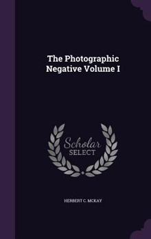 Hardcover The Photographic Negative Volume I Book