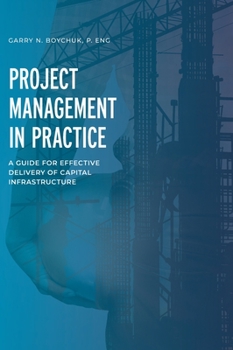 Project Management in Practice: A Guide for Effective Delivery of Capital Infrastructure