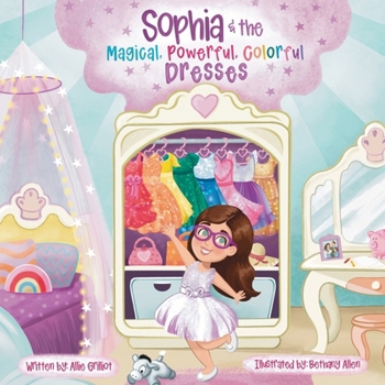 Paperback Sophia & the Magical, Powerful, Colorful Dresses Book