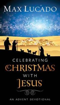 Paperback Celebrating Christmas with Jesus: An Advent Devotional Book