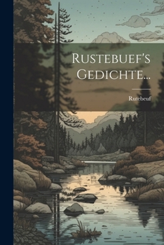 Paperback Rustebuef's Gedichte... [French] Book