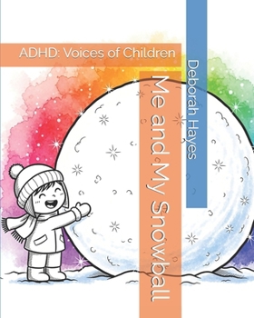 Paperback Me and My Snowball: ADHD through the voices of children Book