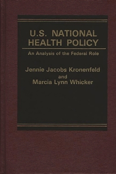 Hardcover U.S. National Health Policy: An Analysis of the Federal Role Book