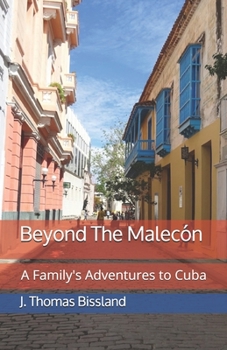 Paperback Beyond The Malecón: A Family's Adventures to Cuba Book
