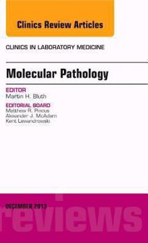 Hardcover Molecular Pathology, an Issue of Clinics in Laboratory Medicine: Volume 33-4 Book