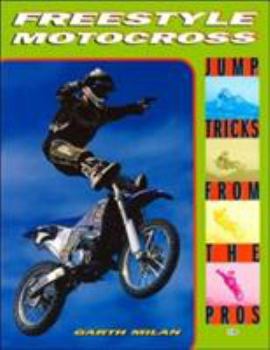 Paperback Freestyle Motocross: Jump Tricks from the Pros Book
