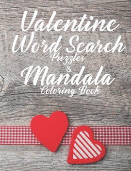 Valentine Word Search Puzzles and Mandala Coloring Book: Fun Coloring Pages For the Family, Coloring Book for Adults, Floral Patterns, Abstract ... Coloring Pages for Adults Mandalas