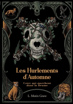 Paperback Ceux qui marchent dans la Brume: Les Hurlements d'Automne - Tome I [French] Book