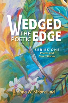 Paperback Wedged the Poetic Edge: Poems and Short Stories Book