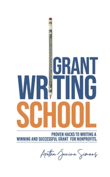Paperback Grant Writing School: Proven Hacks To Writing A Winning And Successful Grant For Nonprofits Book