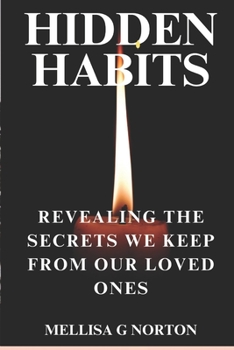 Paperback Hidden Habits: Revealing the Secrets We Keep from Our Loved Ones Book